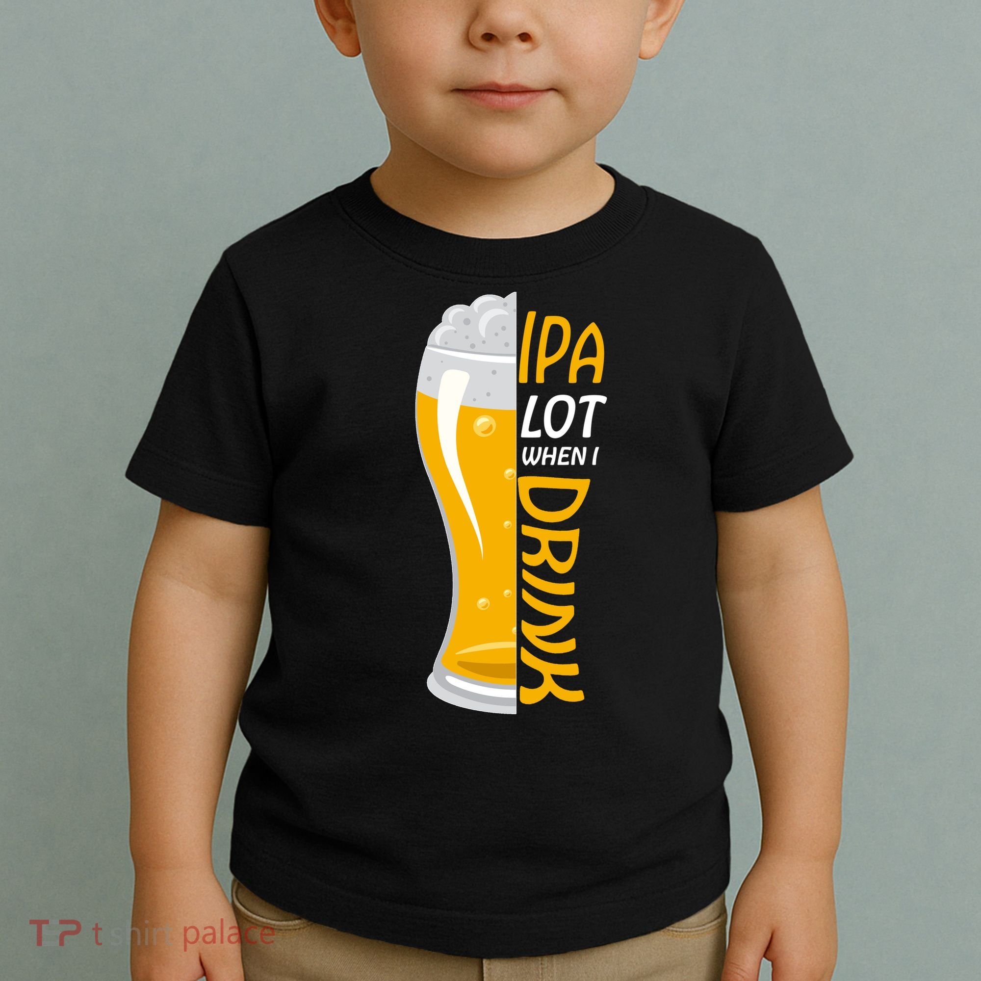 IPA Lot When I Drink Toddler T-Shirt