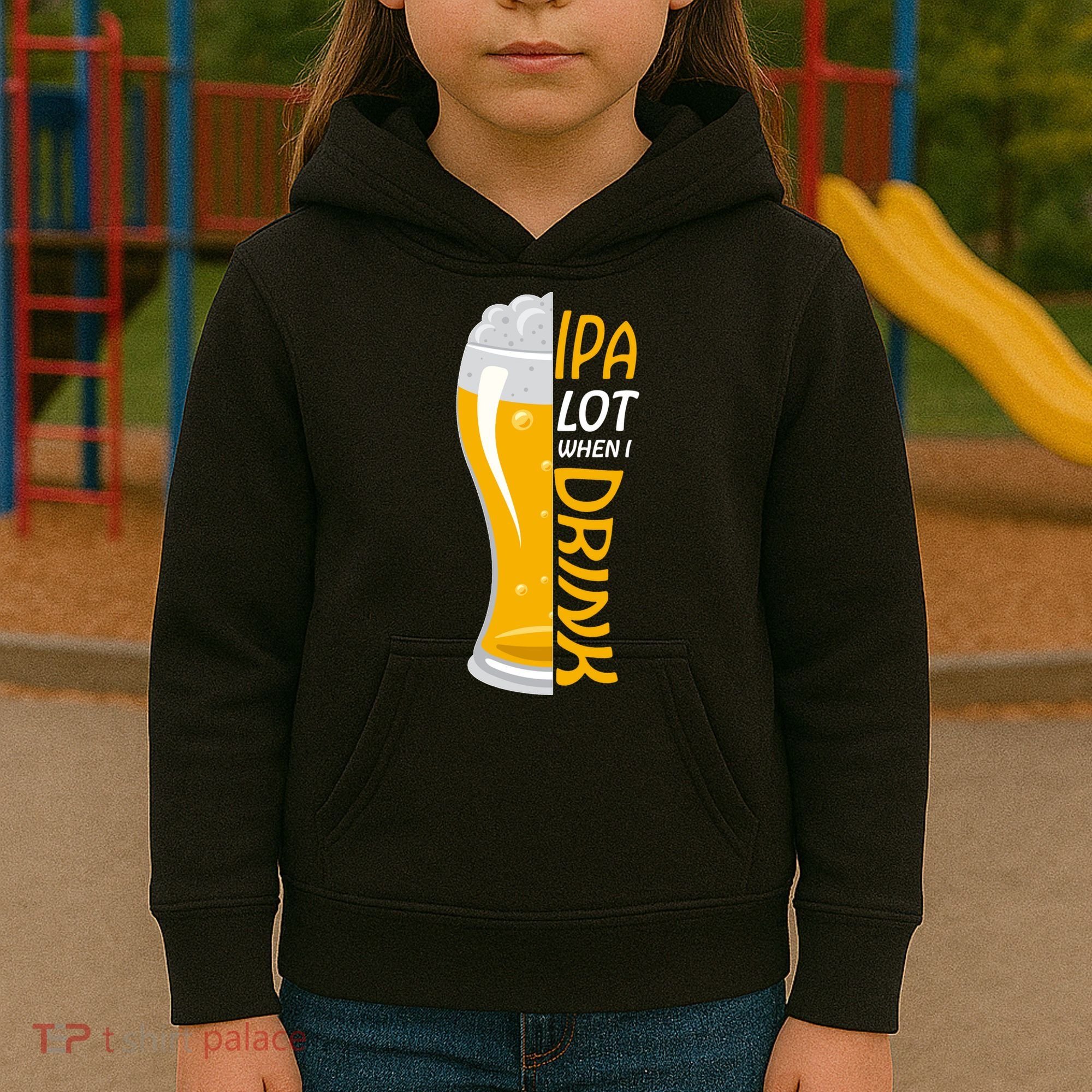 IPA Lot When I Drink Kids Hoodie