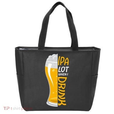 IPA Lot When I Drink Tote Bag