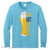 IPA Lot When I Drink Kids Long Sleeve Shirt thumb 0