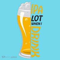 IPA Lot When I Drink Kids Long Sleeve Shirt thumb 2
