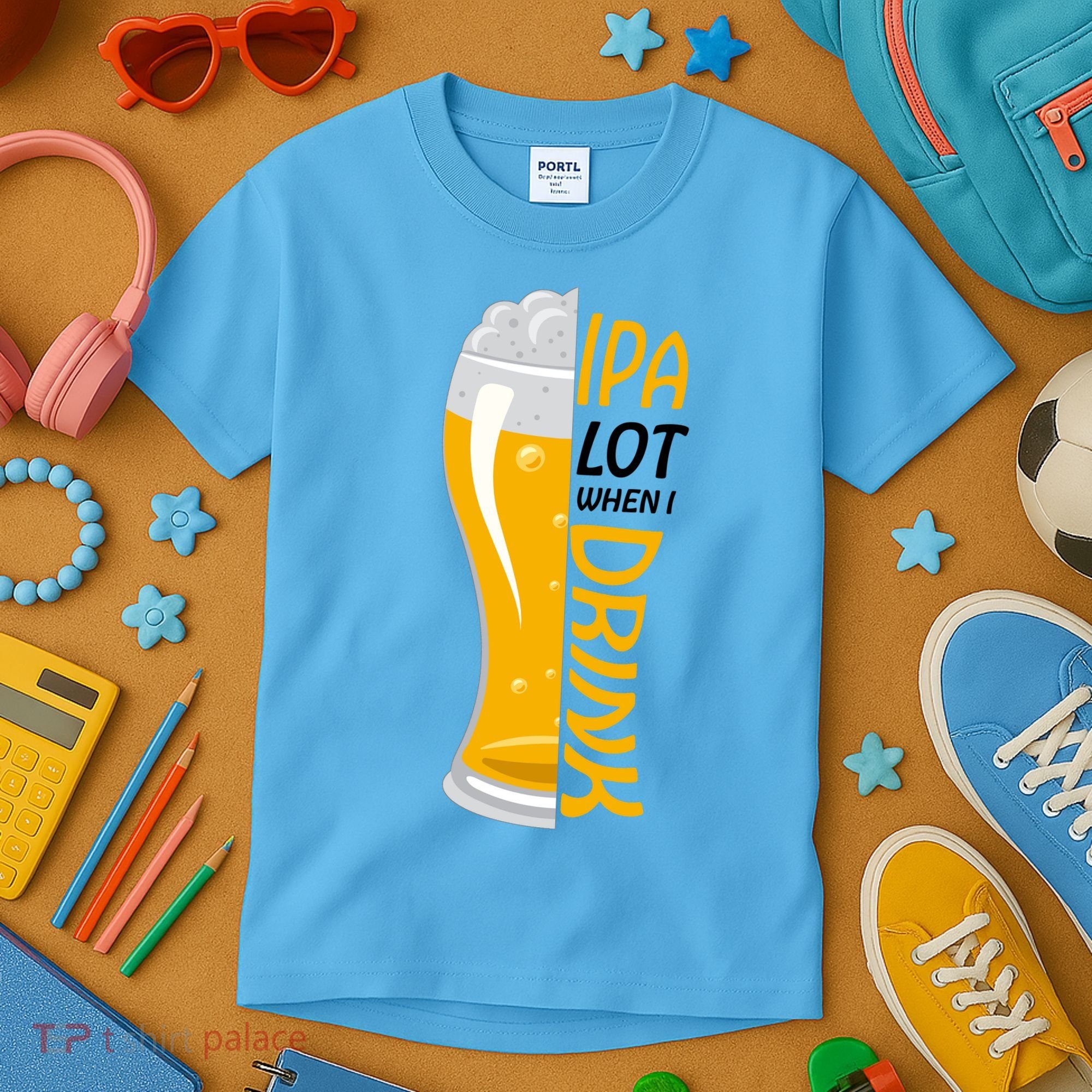 IPA Lot When I Drink Kids T-Shirt
