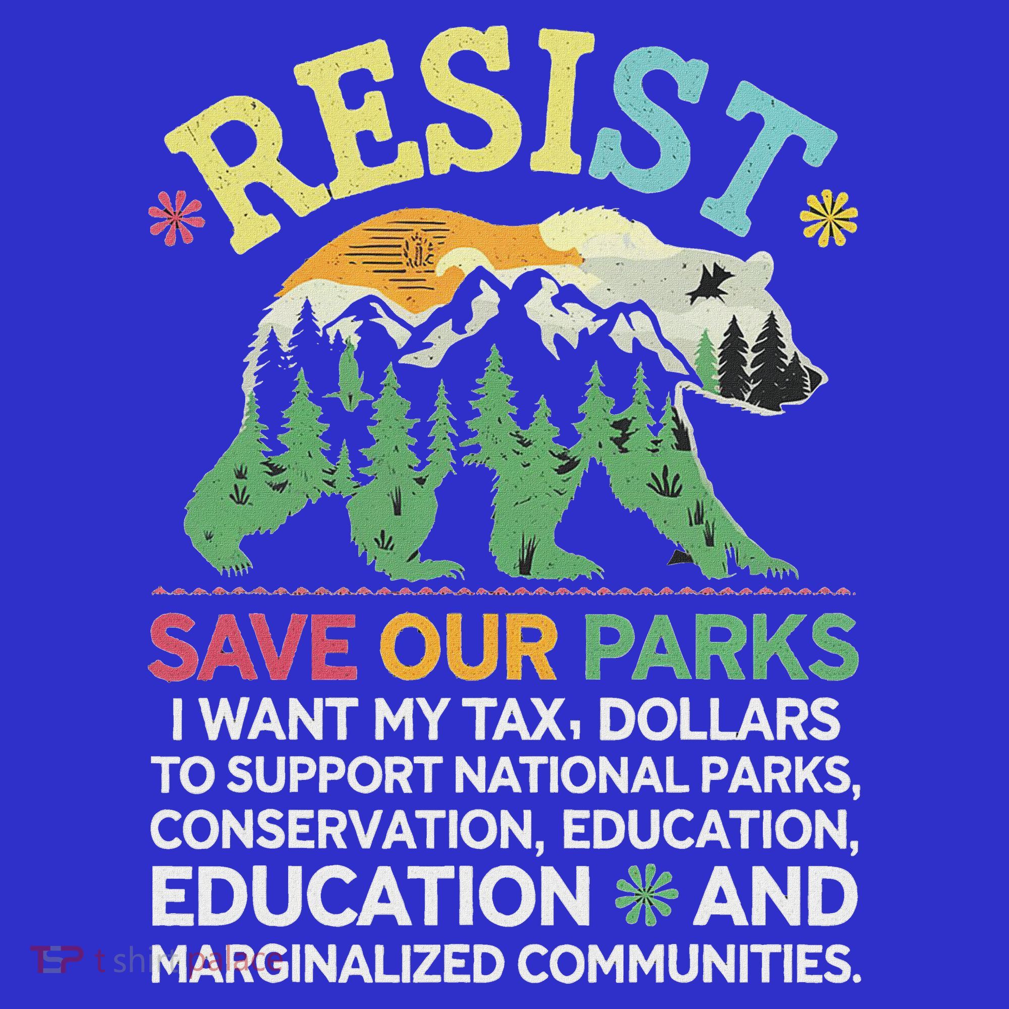 I Literally Want My Tax Dollars To Support National Parks Sweatshirt
