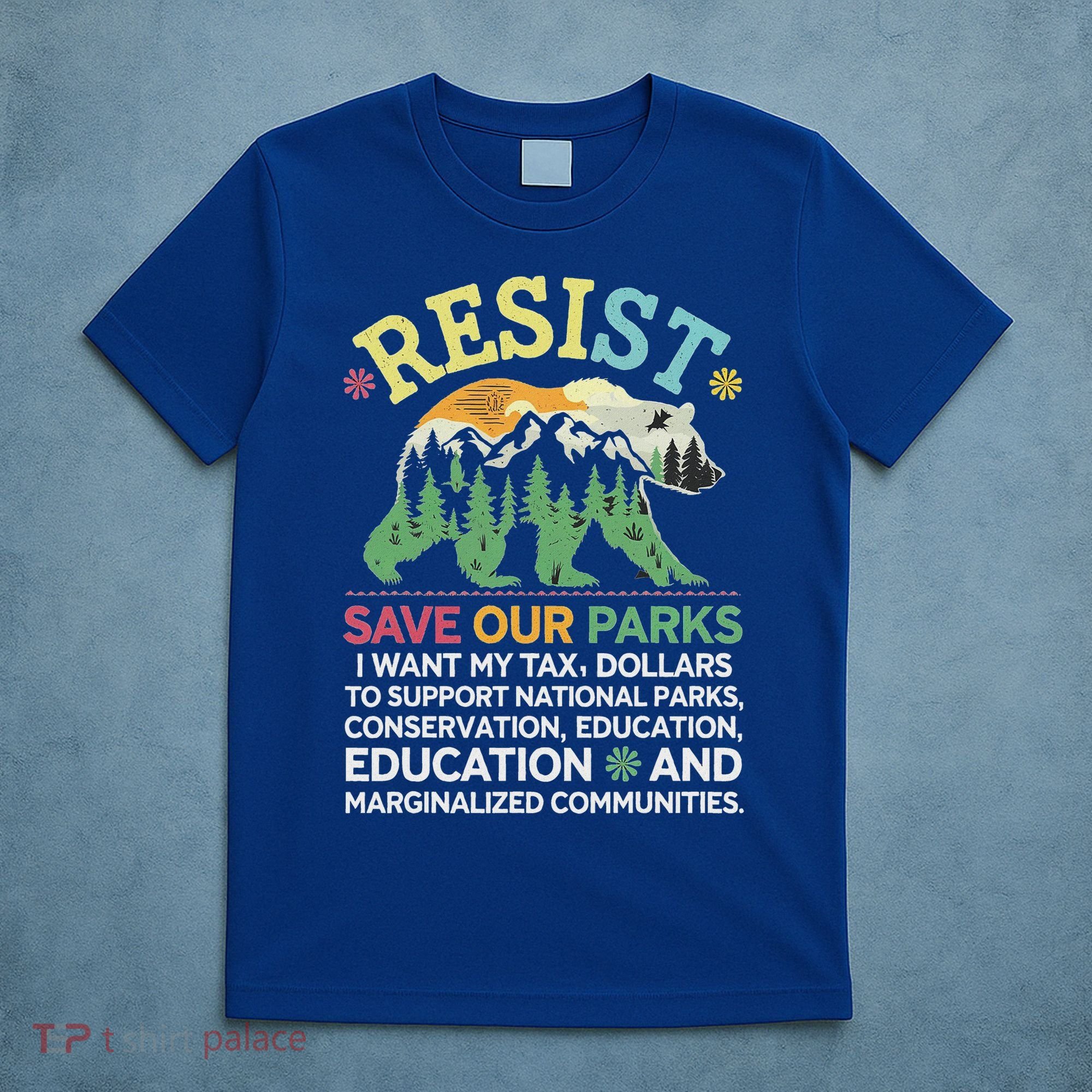 I Literally Want My Tax Dollars To Support National Parks T-Shirt