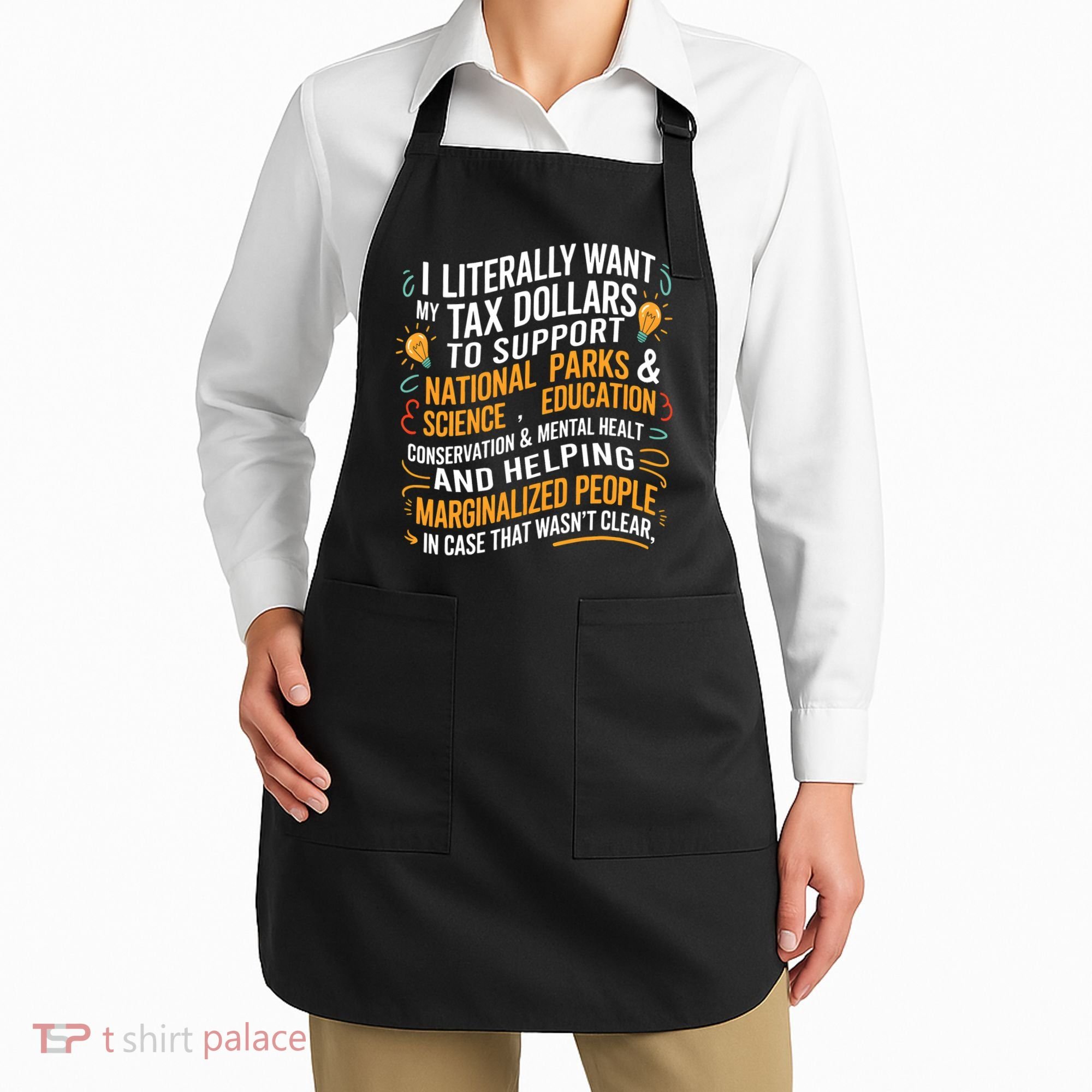 I Literally Want My Tax Dollars To Support National Parks  Apron
