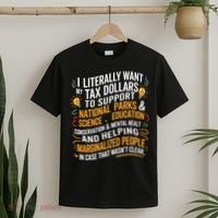 I Literally Want My Tax Dollars To Support National Parks  T-Shirt thumb 2