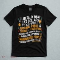 I Literally Want My Tax Dollars To Support National Parks  T-Shirt thumb 5