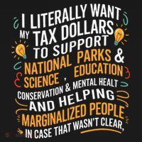 I Literally Want My Tax Dollars To Support National Parks  T-Shirt thumb 7