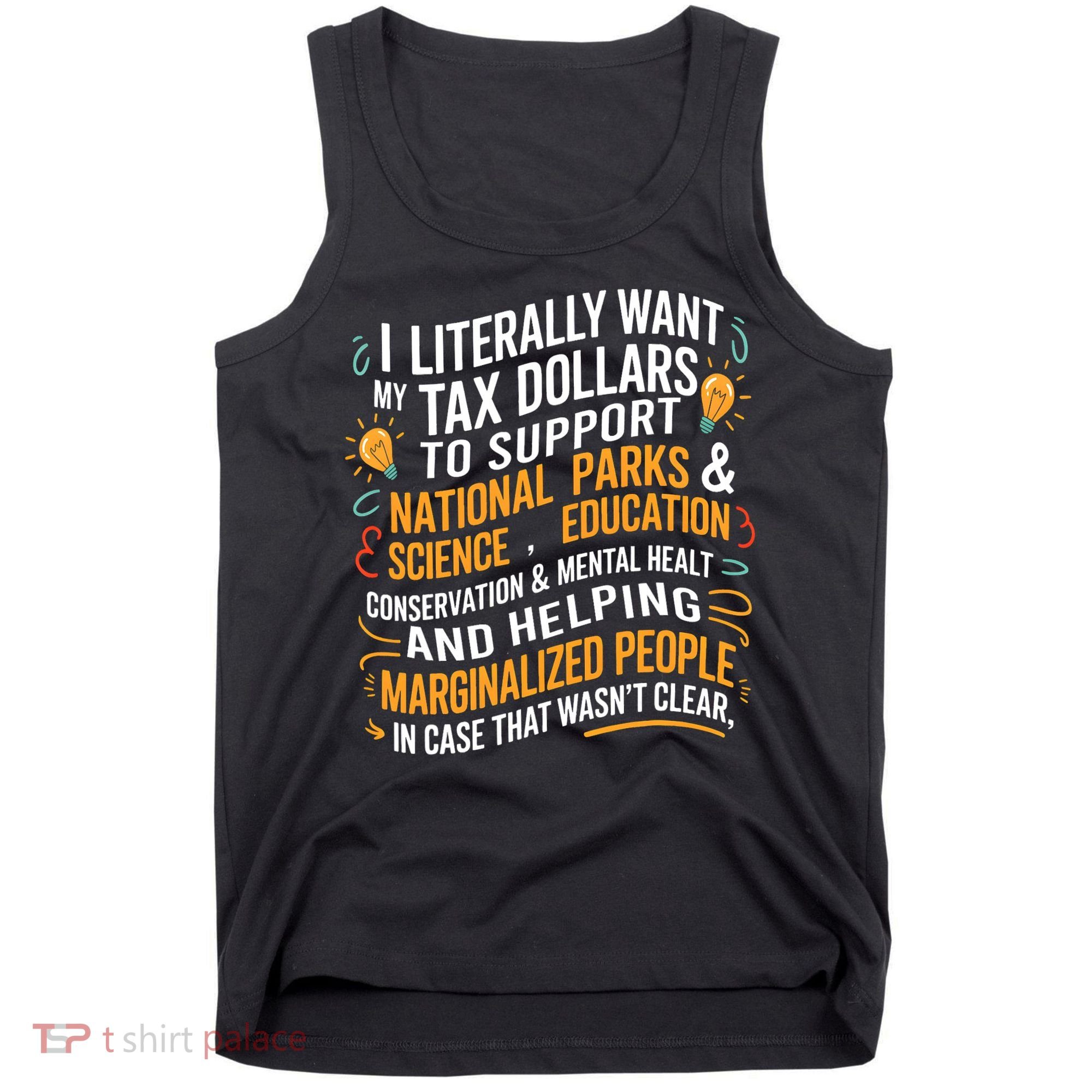I Literally Want My Tax Dollars To Support National Parks  Tank Top