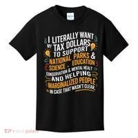 I Literally Want My Tax Dollars To Support National Parks  Kids T-Shirt thumb 0