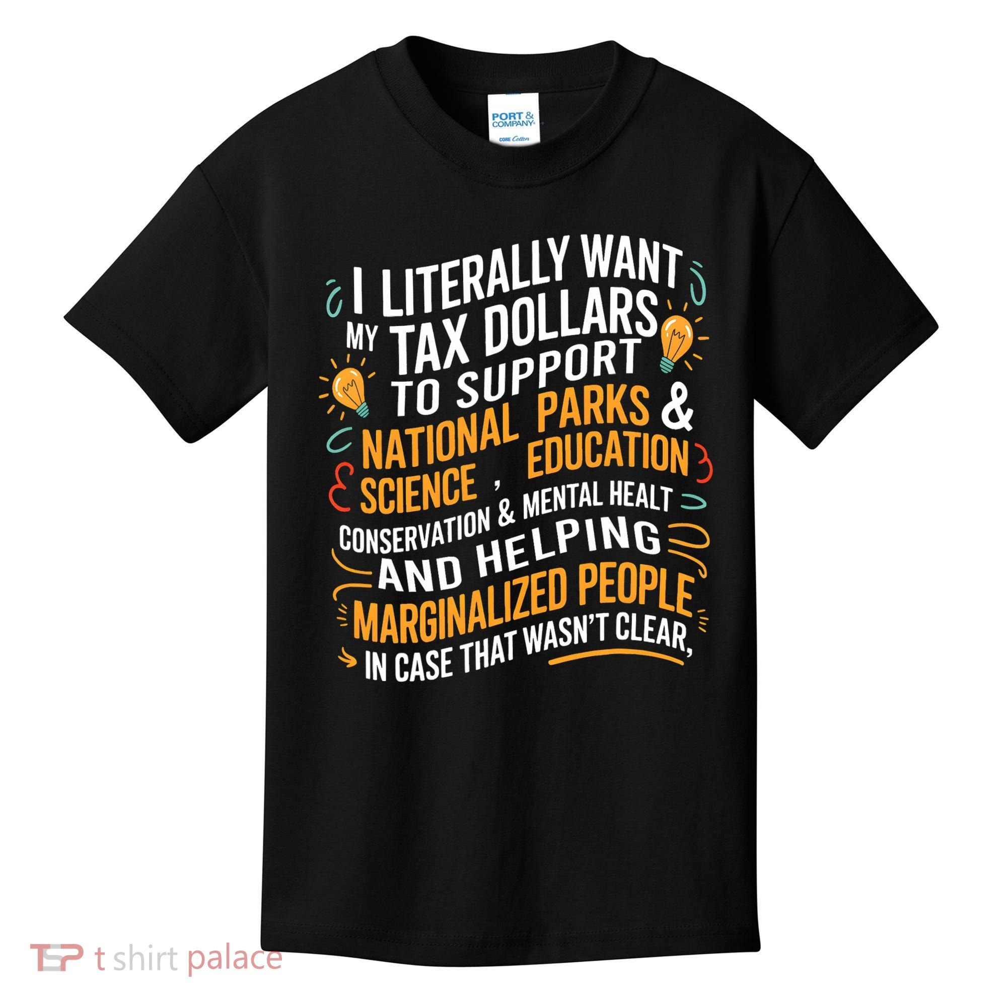 I Literally Want My Tax Dollars To Support National Parks  Kids T-Shirt