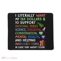 I Literally Want My Tax Dollars To Support National Parks  Mousepad thumb 0