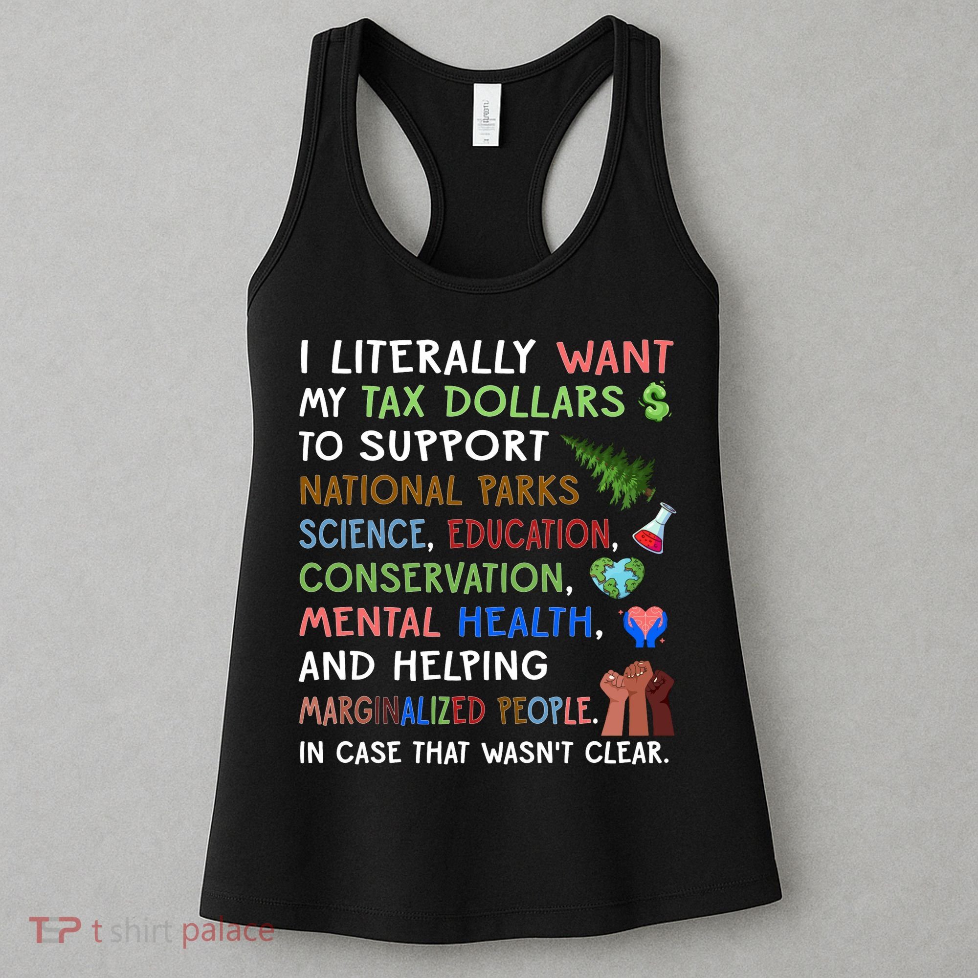 I Literally Want My Tax Dollars To Support National Parks  Women's Tank Top