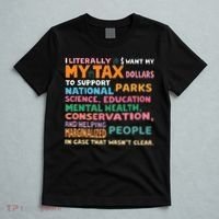 I Literally Want My Tax Dollars To Support National Parks  T-Shirt thumb 5