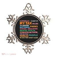 I Literally Want My Tax Dollars To Support National Parks  Ornament thumb 0