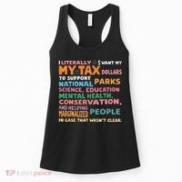 I Literally Want My Tax Dollars To Support National Parks  Women's Tank Top thumb 0