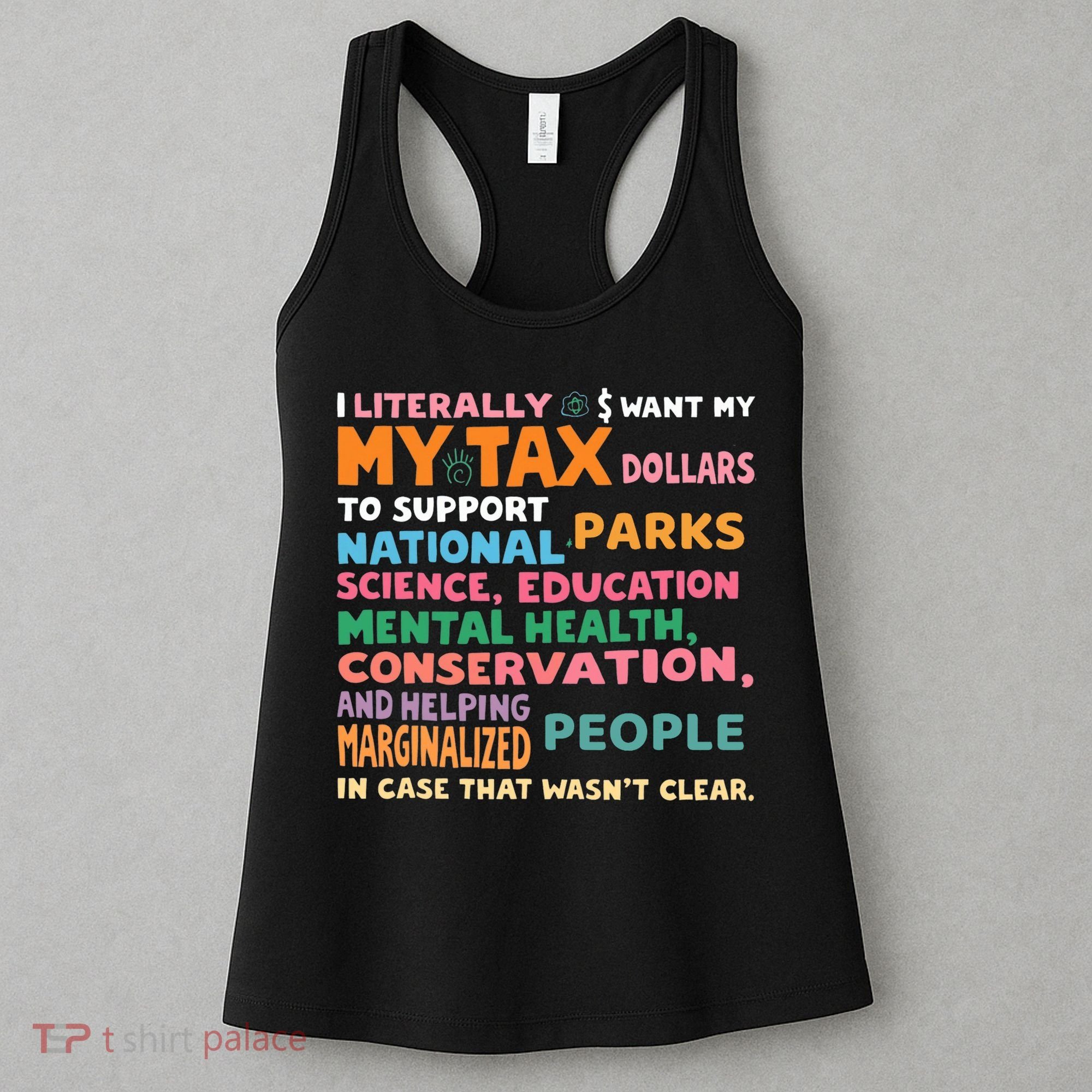 I Literally Want My Tax Dollars To Support National Parks  Women's Tank Top