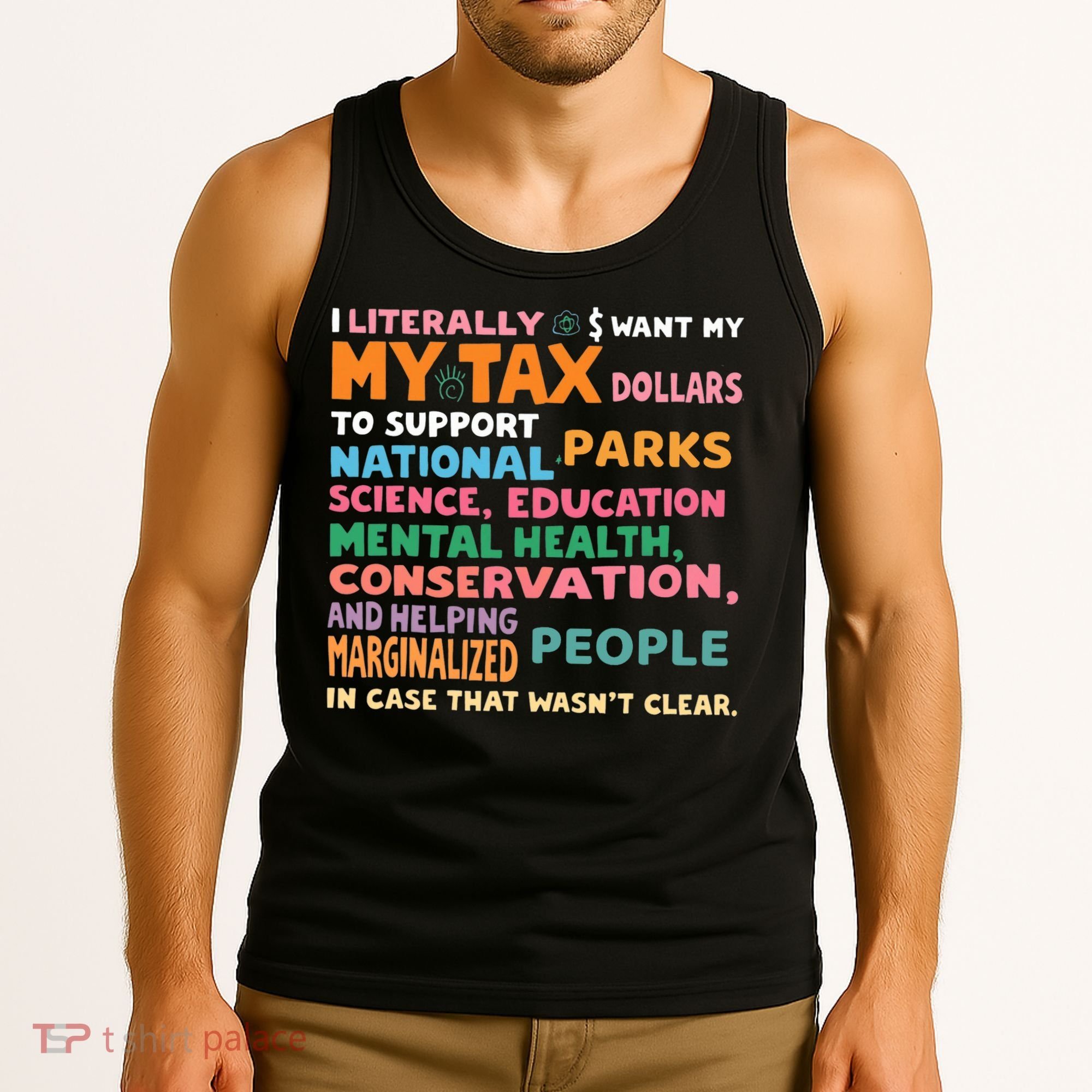 I Literally Want My Tax Dollars To Support National Parks  Tank Top
