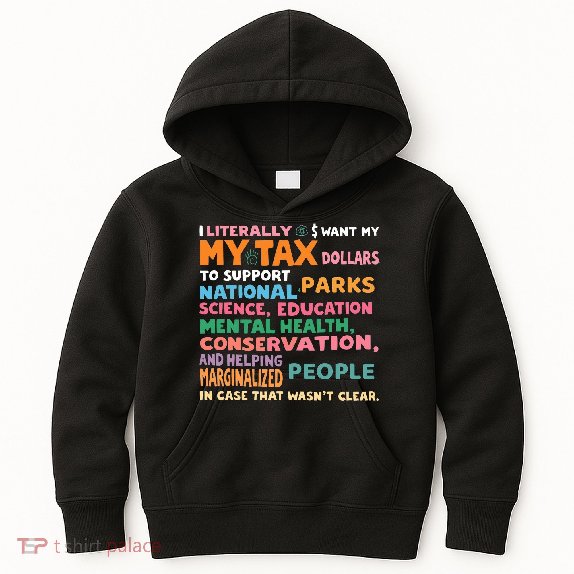 I Literally Want My Tax Dollars To Support National Parks  Kids Hoodie
