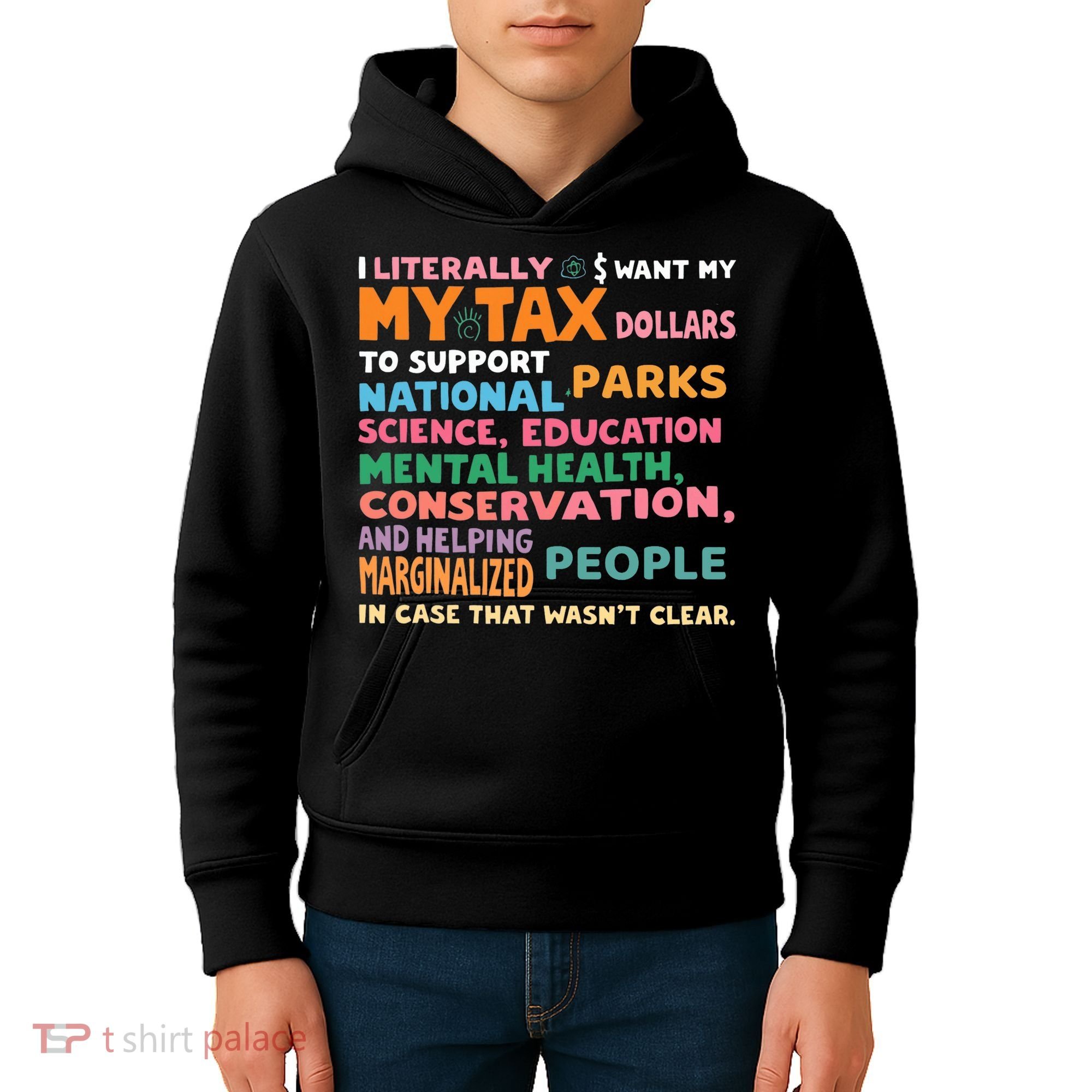 I Literally Want My Tax Dollars To Support National Parks  Kids Hoodie