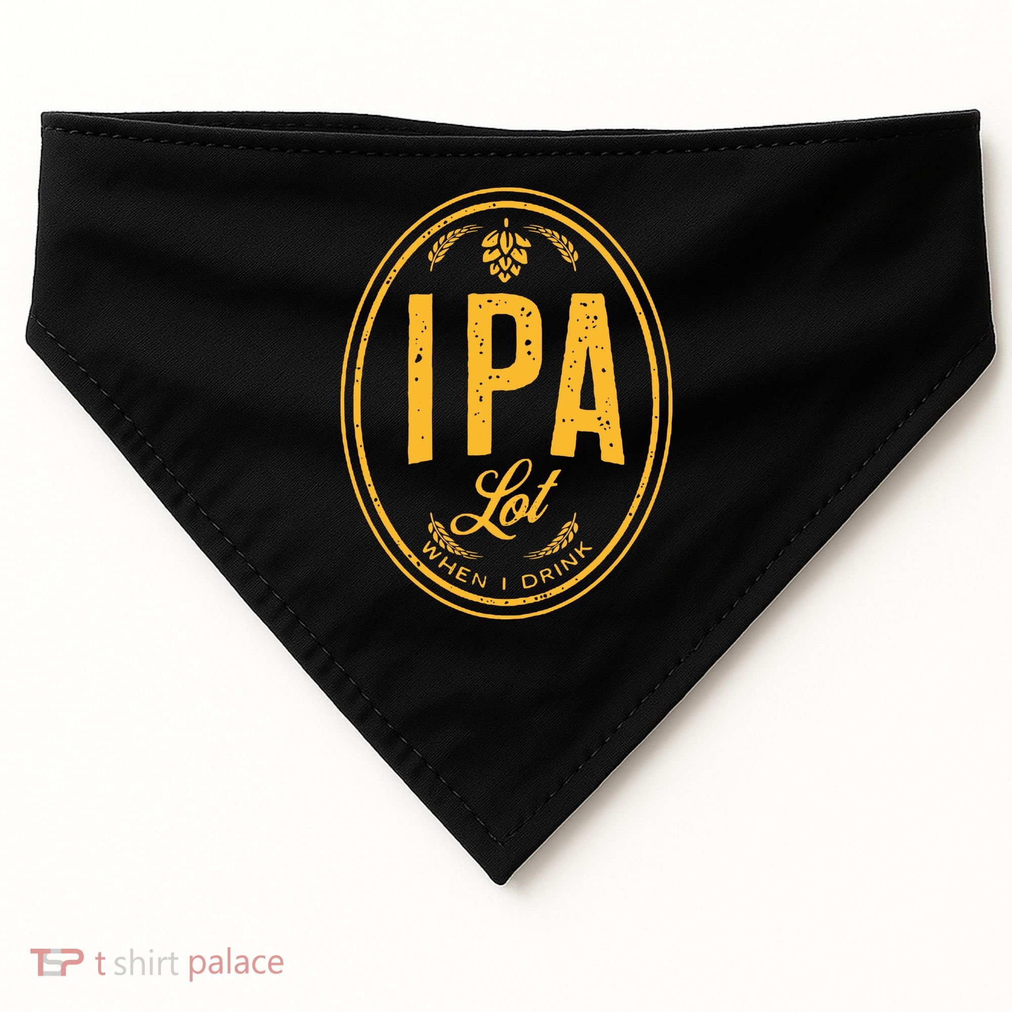 IPA Lot When I Drink USA-Made Doggie Bandana