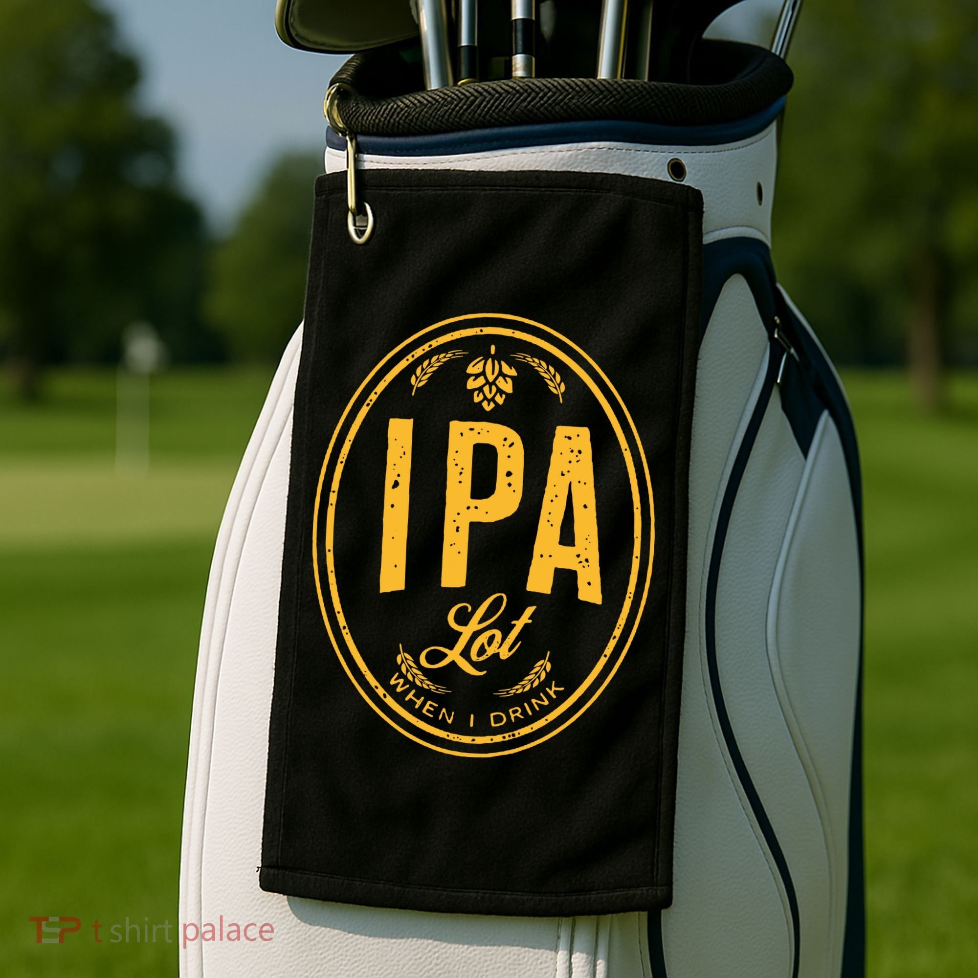 IPA Lot When I Drink Golf Towel