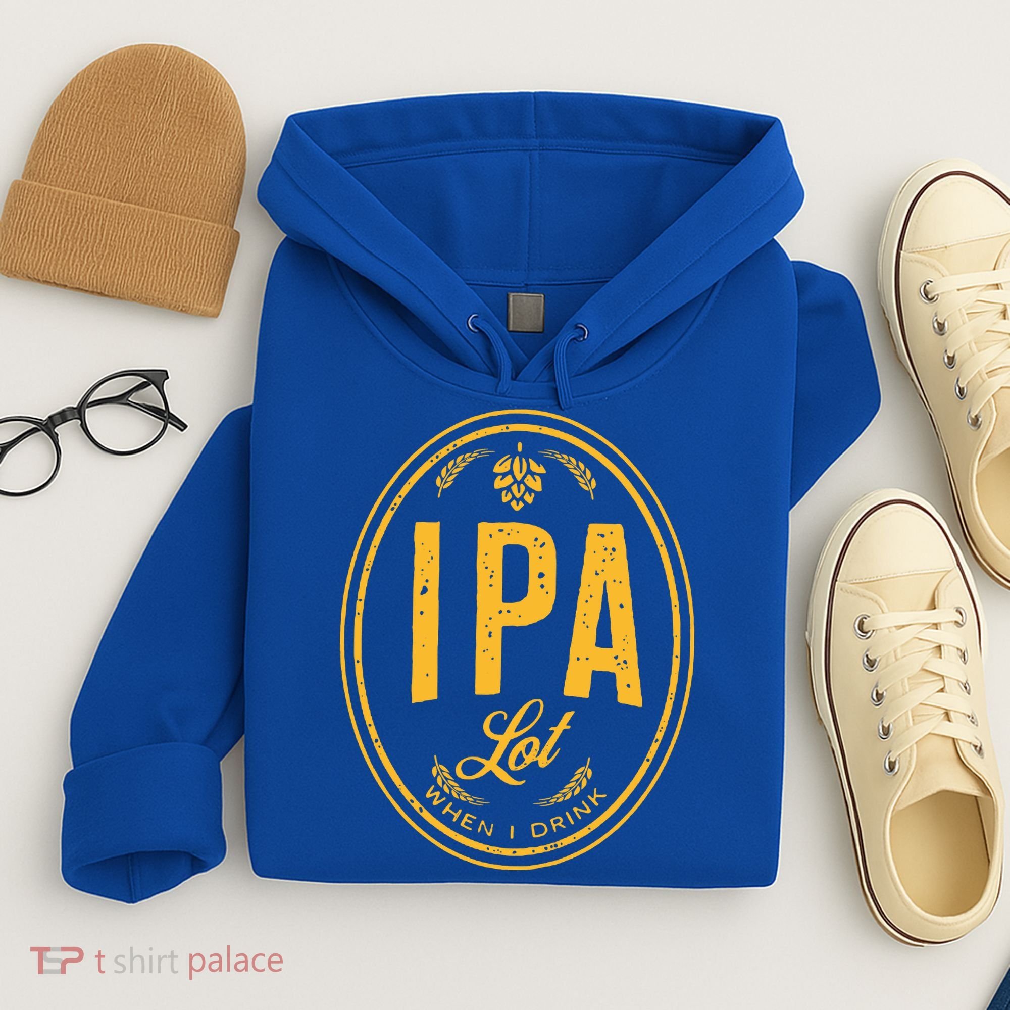 IPA Lot When I Drink Hoodie