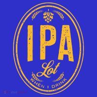 IPA Lot When I Drink Hoodie thumb 7