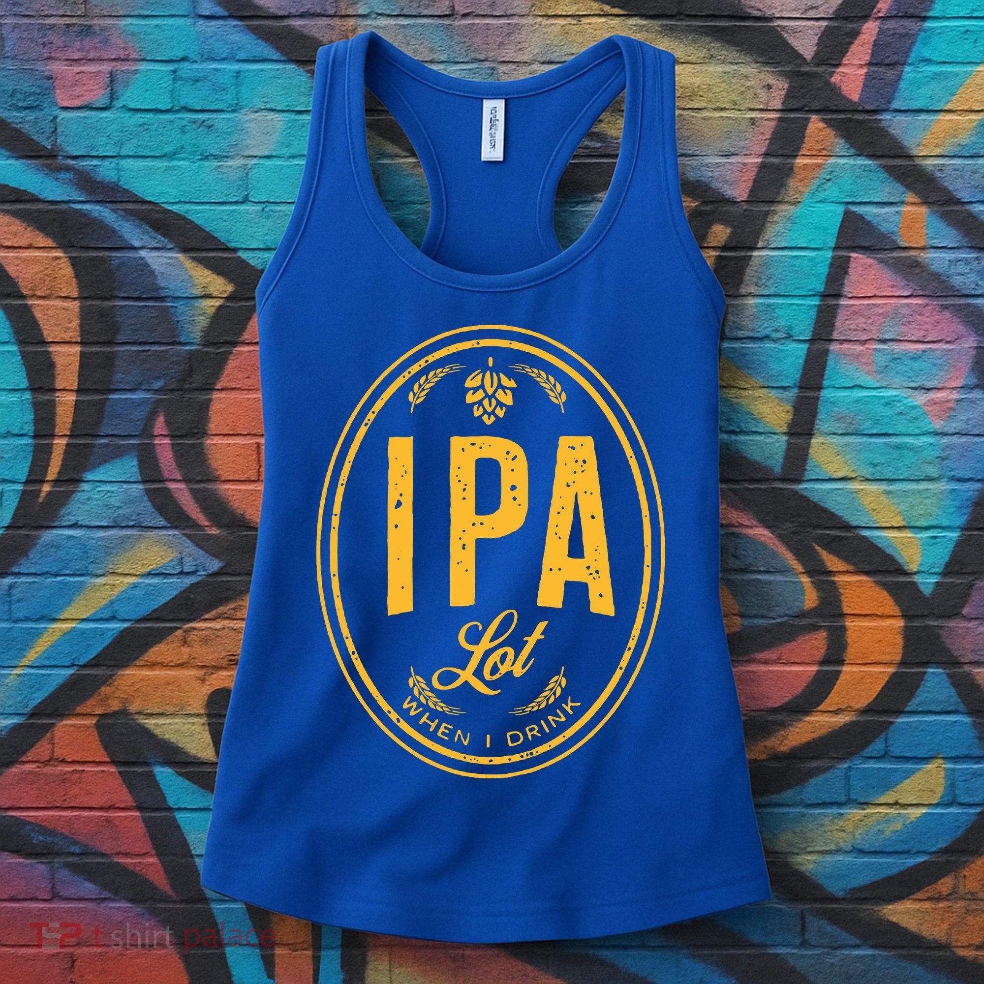 IPA Lot When I Drink Women's Tank Top
