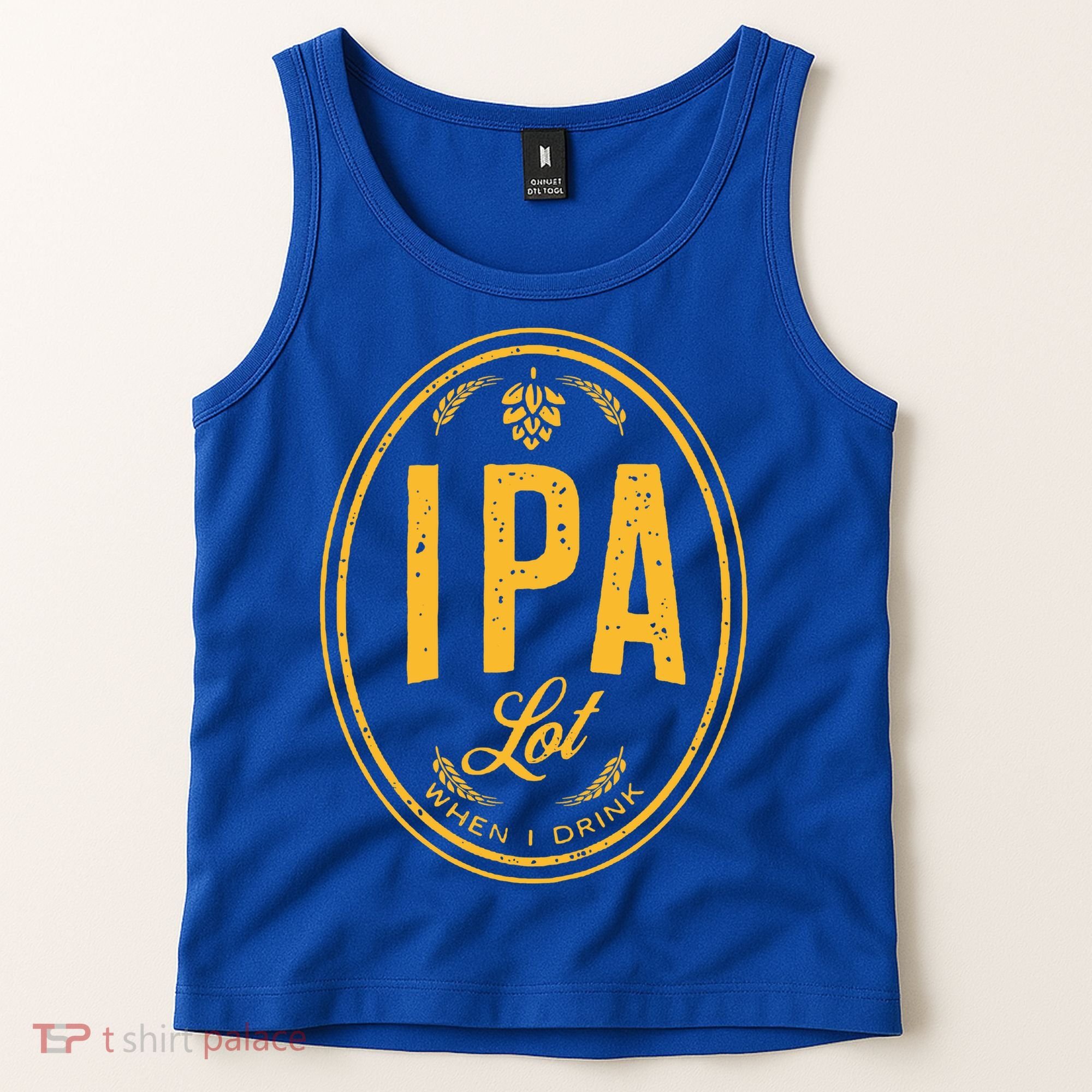 IPA Lot When I Drink Tank Top