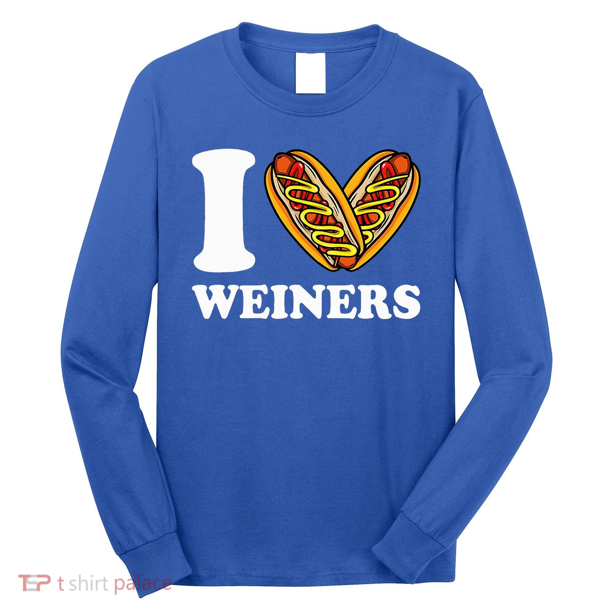 I Love Weiners Hotdogs Wiener Frank Sausage Bun Long Sleeve Shirt