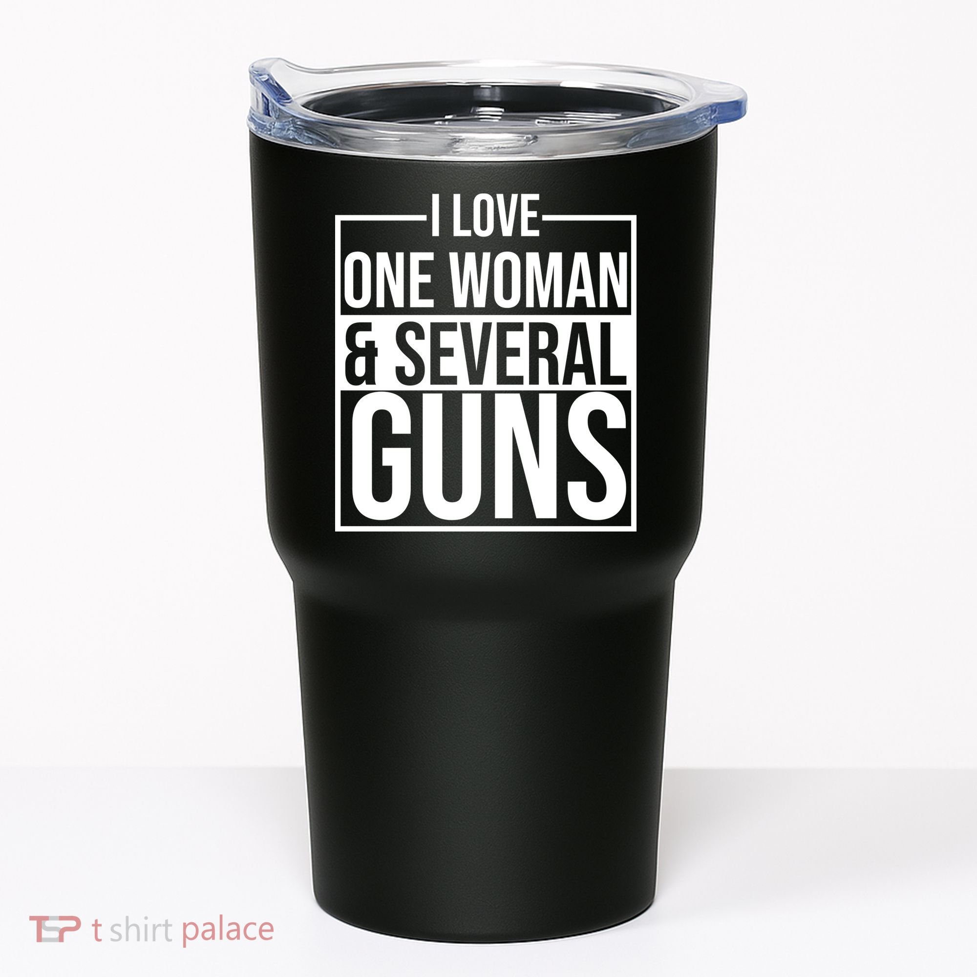 I Love Woman And Several Guns Tumbler