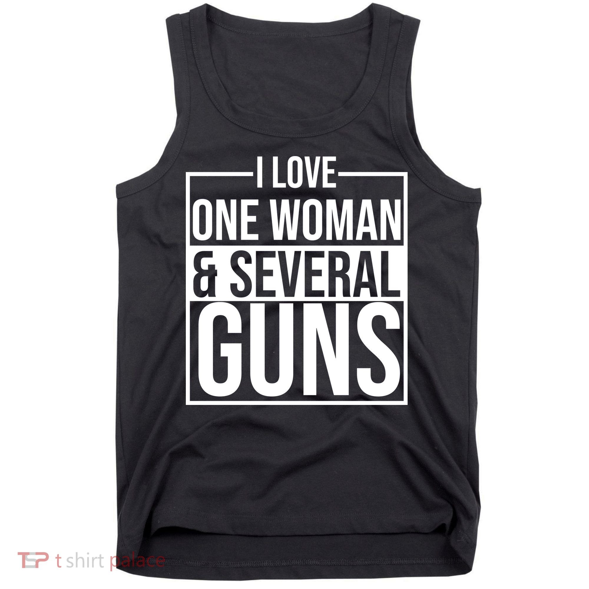 I Love Woman And Several Guns Tank Top