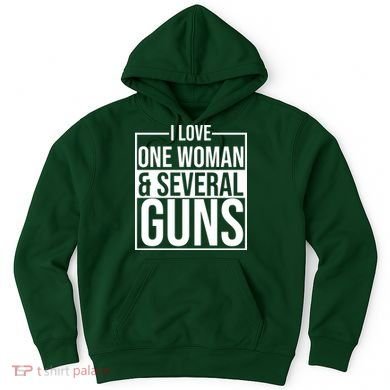 I Love Woman And Several Guns Hoodie