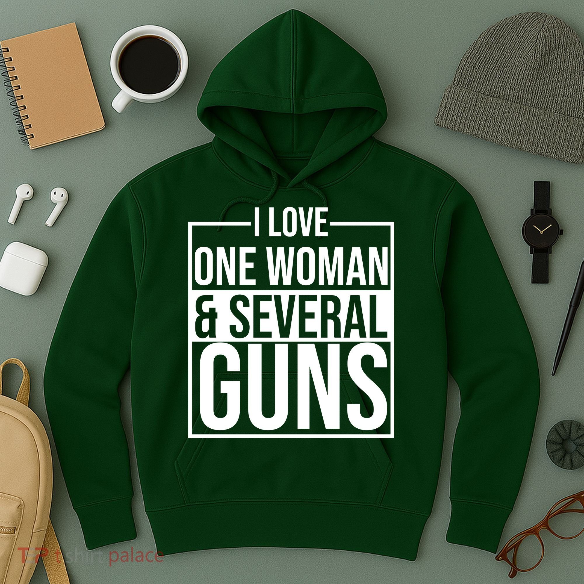I Love Woman And Several Guns Hoodie