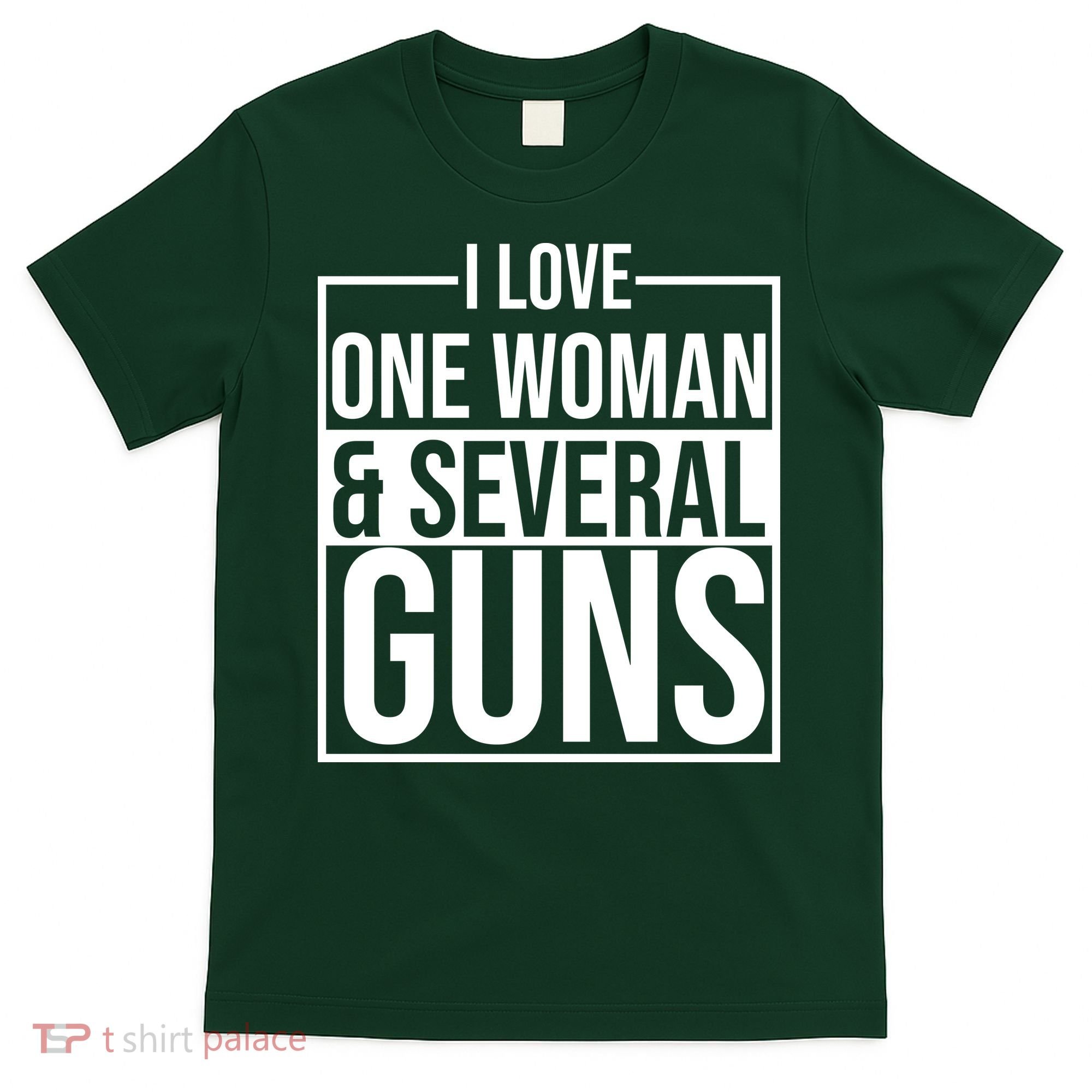 I Love Woman And Several Guns T-Shirt
