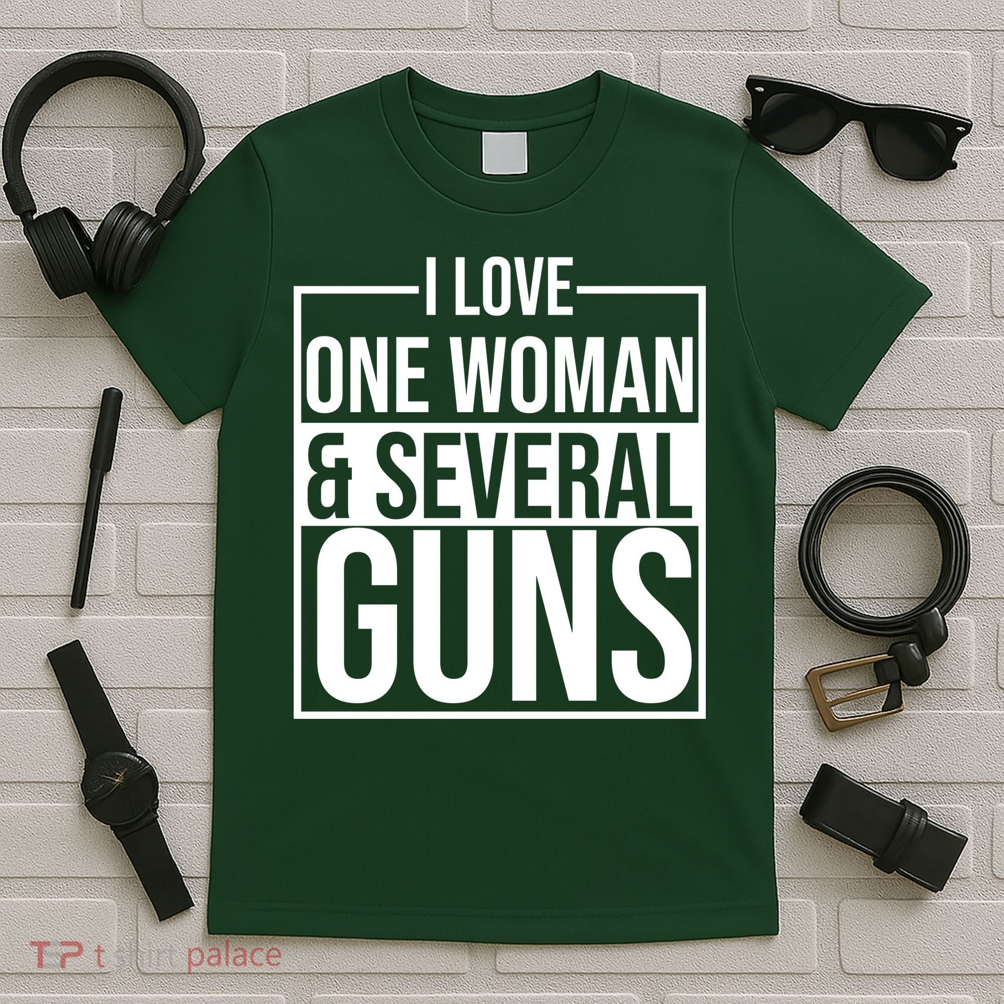 I Love Woman And Several Guns T-Shirt