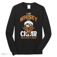 I Like Whisky And Cigars Cigars Smoker Alcohol Drinker Long Sleeve Shirt thumb 0