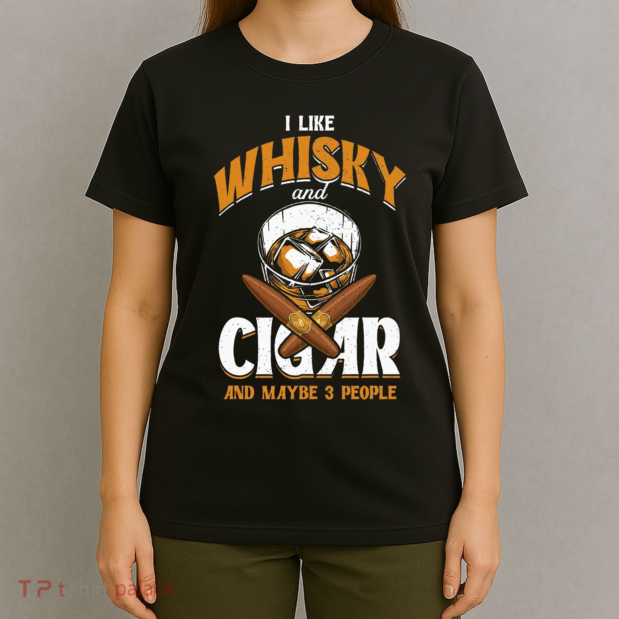 I Like Whisky And Cigars Cigars Smoker Alcohol Drinker T-Shirt