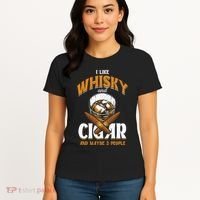 I Like Whisky And Cigars Cigars Smoker Alcohol Drinker Women's T-Shirt thumb 4