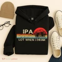 Ipa Lot When I Drink Hoodie thumb 4