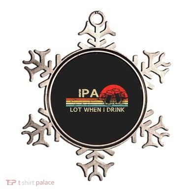 Ipa Lot When I Drink Ornament