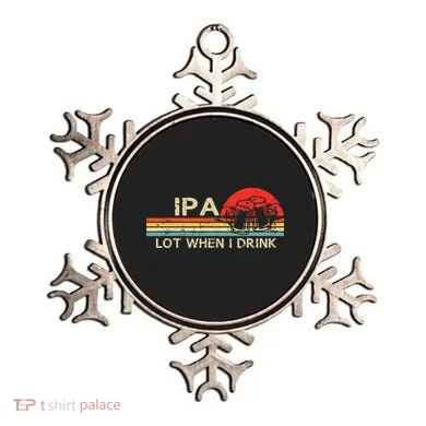 Ipa Lot When I Drink Ornament