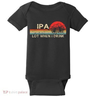 Ipa Lot When I Drink Baby Bodysuit
