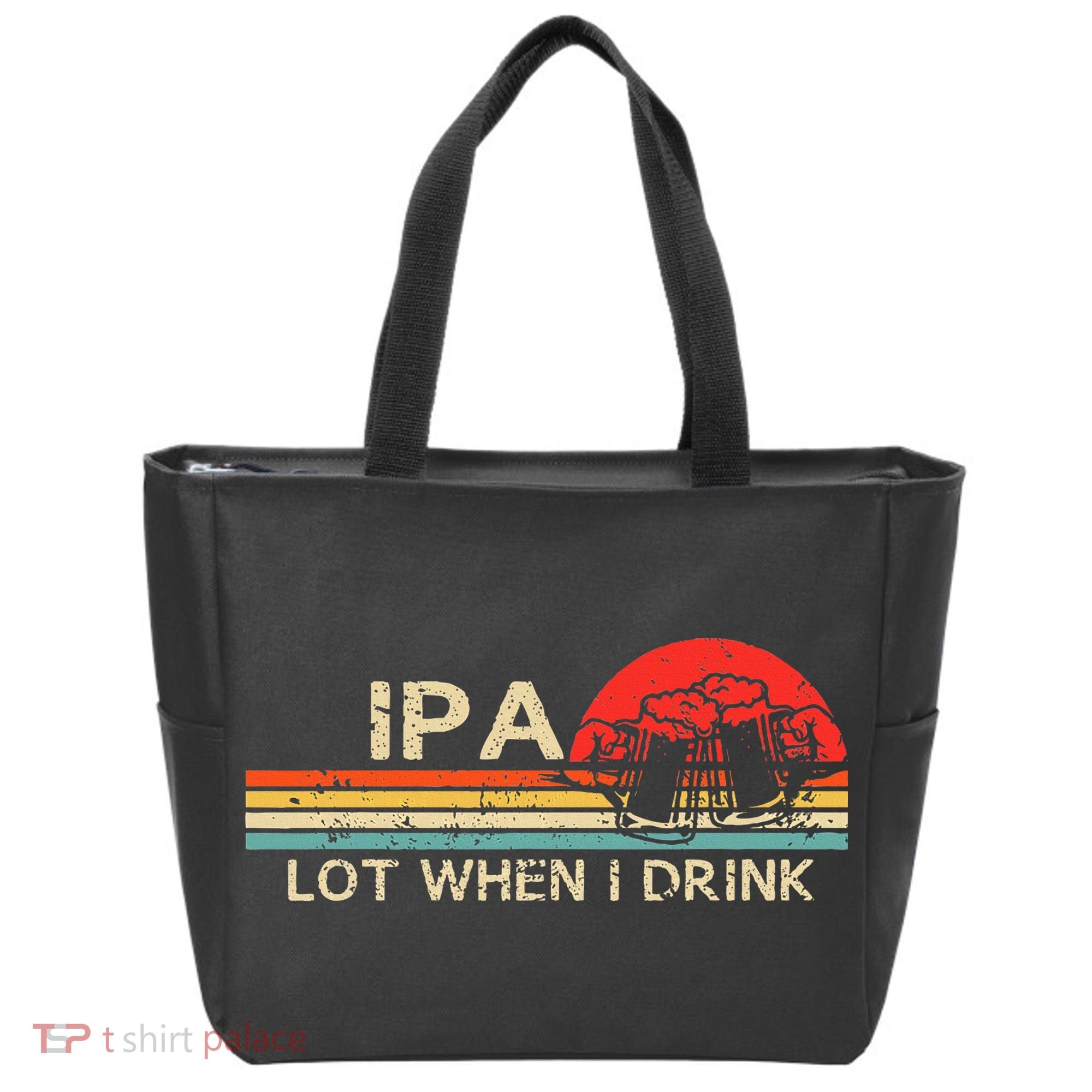 Ipa Lot When I Drink Tote Bag