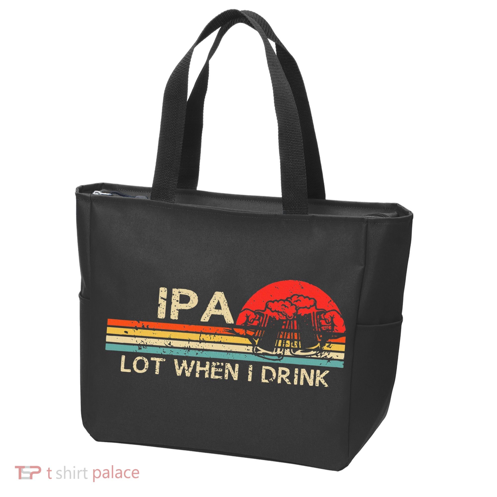 Ipa Lot When I Drink Tote Bag