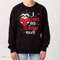 I Love You So Much Cute Sloth Valentines Day Gift Women's Sweatshirt thumb 0