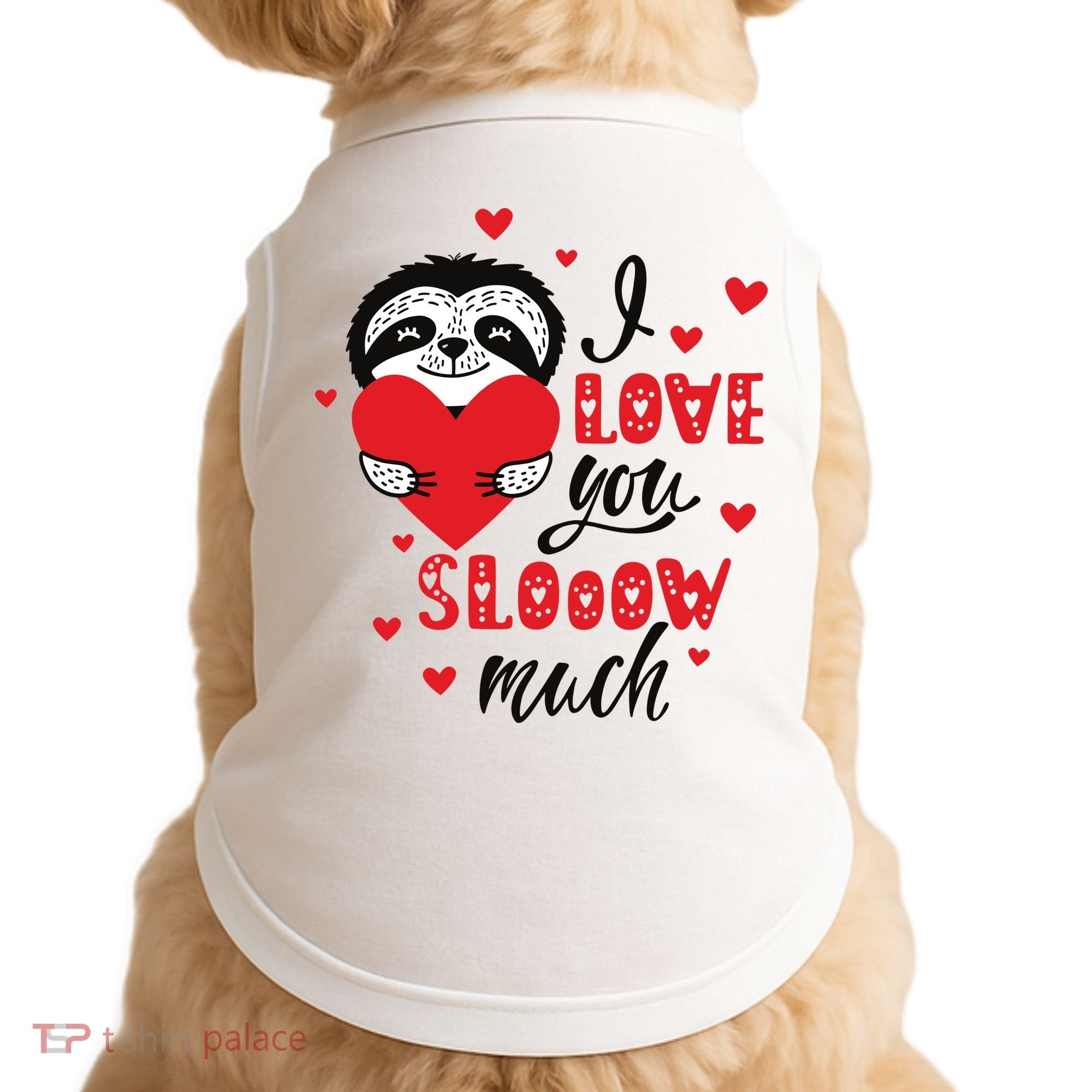 I Love You So Much Cute Sloth Valentines Day Gift Doggie Tank