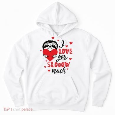 I Love You So Much Cute Sloth Valentines Day Gift Hoodie