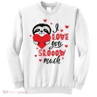 I Love You So Much Cute Sloth Valentines Day Gift Sweatshirt thumb 0